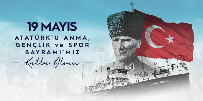 19 Mayıs Atatürk'ü Anma, Gençlik ve Spor Bayramımız Kutlu Olsun
