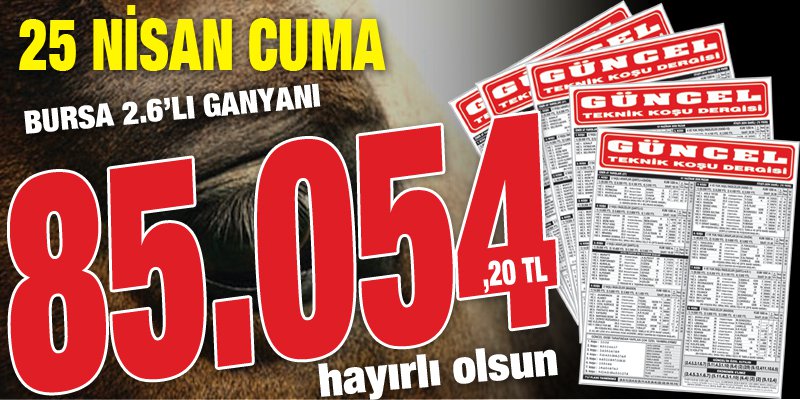 GÜNCEL, Otoritesi Nusret Çetinkaya'dan takipçilerine 85.054,20 TL'lik Bursa 6'lısı ve LİDERFORM'dan Perşembe 1.422.407,52 TL veren 2.6'lıda sürpriz atlar. At Yarışlarında 1 numarayız